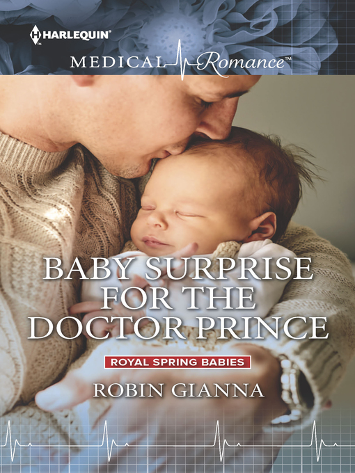 Title details for Baby Surprise for the Doctor Prince by Robin Gianna - Available